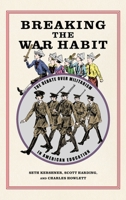 Breaking the War Habit: The Debate Over Militarism in American Education 0820362212 Book Cover