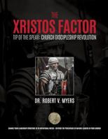 The Xristos Factor: Tip of the Spear Men's Mentoring Program 0998738417 Book Cover
