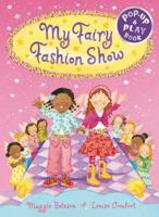 My Fairy Fashion Show: A Pop-Up and Play Book. Paper Engineer, Maggie Bateson 0230530354 Book Cover