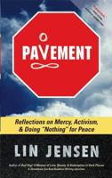 Pavement: Reflections on Mercy, Activism, and Doing "Nothing" for Peace 0861715225 Book Cover