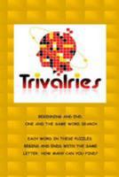 Trivalries Beginning and End, One And The Same Word Search 0692439773 Book Cover