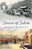 Historic Streets of Salem, Massachusetts 1467143332 Book Cover
