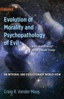 Evolution of Morality and Psychpathology of Evil 0997238828 Book Cover