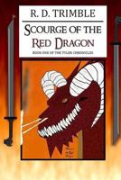 Scourge of the Red Dragon: Book One of the Tyler Chronicles 1537061097 Book Cover