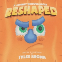 Reshaped: A Journey Through Anger 0473644215 Book Cover