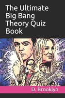 The Ultimate Big Bang Theory Quiz Book 1694942406 Book Cover