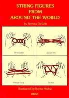 String Figures from Around the World 0893468274 Book Cover