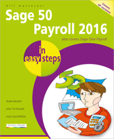 Sage 50 Payroll 2016 in easy steps 1840787171 Book Cover