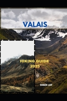 VALAIS HIKING GUIDE 2025 (Journeys & Destinations) B0FJHKF4VT Book Cover
