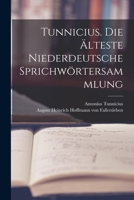 Tunnicius. Die älteste niederdeutsche Sprichwörtersammlung 1018596860 Book Cover