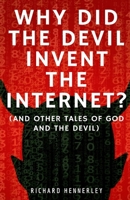 Why did The Devil Invent the Internet? B0DQWQX7TT Book Cover