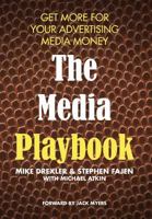 The Media Playbook: Get More For Your Advertising Media Money 1499903405 Book Cover