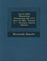 Storia Della Monarchia Piemontese Dal 1773 Sino Al 1861, Volume 3... 1143529561 Book Cover