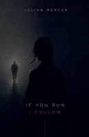 If You Run, I Follow B0HFM6H9QY Book Cover