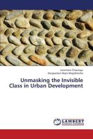 Unmasking the Invisible Class in Urban Development 3659425826 Book Cover
