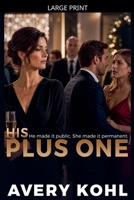 His Plus One (A Wronged Woman's Revenge) B0H1QQDGB9 Book Cover
