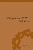Selling Cromwell's Wars: Media, Empire and Godly Warfare, 1650-1658 1138661686 Book Cover