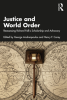Justice and World Order: Reassessing Richard Falk's Scholarship and Advocacy 1032213043 Book Cover