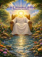 A to Z Wonders of God: Discovering Who God Is B0GWWGHGCX Book Cover