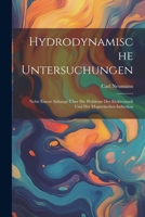 Hydrodynamische Untersuchungen: Nebst Einem Anhange Über Die Probleme Der Elektrostatik Und Der Magnetischen Induction 1022533444 Book Cover