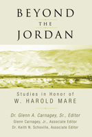 Beyond the Jordan: Studies in Honor of W. Harold Mare 1597520691 Book Cover