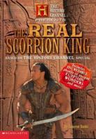 History Channel Presents The Real Scorpion King (The History Channel Presents) 0439440629 Book Cover
