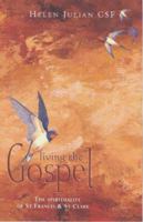 Living the Gospel: The Spirituality of St Francis and St Clare 1841011266 Book Cover