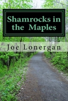 Shamrocks in the Maples 1489544887 Book Cover