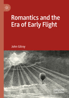 Romantics and the Era of Early Flight 3031187717 Book Cover