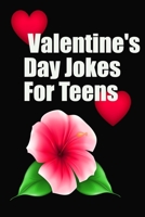 Valentine's Day: Valentine's Day Jokes For Teens: The Cute, Clean and Hilarious Valentine's Day Gift Book For Both Boys and Girls 1661133193 Book Cover