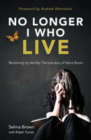 No Longer I Who Live: Reclaiming My Identity 1915046793 Book Cover