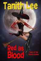 Red as Blood, or Tales from the Sisters Grimmer 1479447471 Book Cover