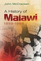 A History of Malawi: 1859-1966 1847010644 Book Cover