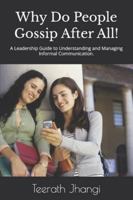 Why Do People Gossip After All!: A Leadership Guide to Understanding and Managing Informal Communication. B0G2YGNX2K Book Cover