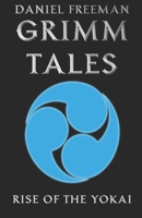 Rise of the Yokai (Grimm Tales #1) 154395748X Book Cover