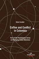 Coffee and Conflict in Colombia: Part of the Pentalemma Series on Managing Global Dilemmas 1433175681 Book Cover
