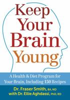 Keep Your Brain Young: A Health and Diet Program for Your Brain, Including 150 Recipes 0778804720 Book Cover