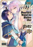 The White Mage Doesn't Want to Raise the Hero's Level Vol. 1 B0C1YGW9Q6 Book Cover