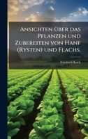 Ansichten Ã1/4ber das Pflanzen und Zubereiten von Hanf (Rysten) und Flachs. (German Edition) 1023953021 Book Cover