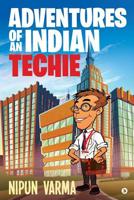 Adventures of an Indian Techie 164546766X Book Cover