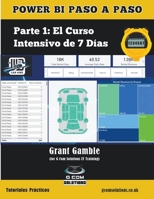 Power BI Paso a Paso Parte 1: El Curso Intensivo de 7 Días B0CVPGSNMW Book Cover