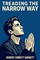 Treading the Narrow Way 1023203944 Book Cover