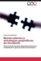 Mundo Islamico y Estrategias Geopoliticas de Occidente 3848456087 Book Cover