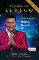 La Magia del LEREGO: Cambia tus energías: LEvántate, REnuévate y GOza 150117178X Book Cover