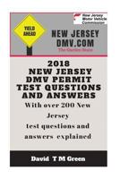 2018 New Jersey DMV Test Questions and Answers: Over 200 New Jersey Test Questions Answered and Explained 1719290407 Book Cover