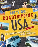 Roadtripping USA: The Complete Coast-to-Coast Guide to America (Let's Go) 0312385838 Book Cover