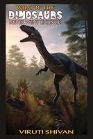 What If the Dinosaurs Never Went Extinct?: An Exploration of Alternative Evolutionary Timelines B0CCCR3683 Book Cover