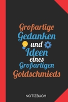 Großartige Gedanken eines Goldschmieds: Notizbuch mit 120 Linierten Seiten im Format A5 (6x9 Zoll) (German Edition) 1677300647 Book Cover