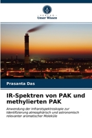 IR-Spektren von PAK und methylierten PAK: Anwendung der Infrarotspektroskopie zur Identifizierung atmosphärisch und astronomisch relevanter aromatischer Moleküle 6200864934 Book Cover
