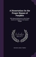 A Dissertation On the Proper Names of Panjâbîs: With Special Reference to the Proper Names of Villagers in the Eastern Panjâb 1017405034 Book Cover
